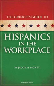 Jacob Monty | Gringo's Guide to Hispanics in the Workplace