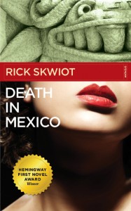 Rick Skwiot | Death in Mexico